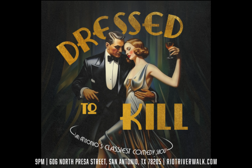 Dressed to Kill Comedy Show Live at Riot Riverwalk in San Antonio